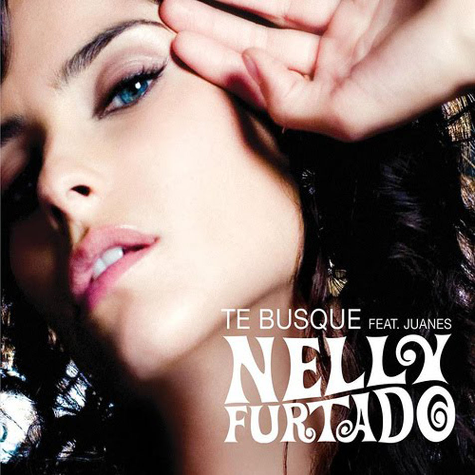 Nelly Furtado   Te Busque 