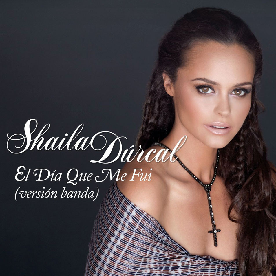  - Shaila_Durcal-El_Dia_Que_Me_Fui_(Banda)_(CD_Single)-Frontal