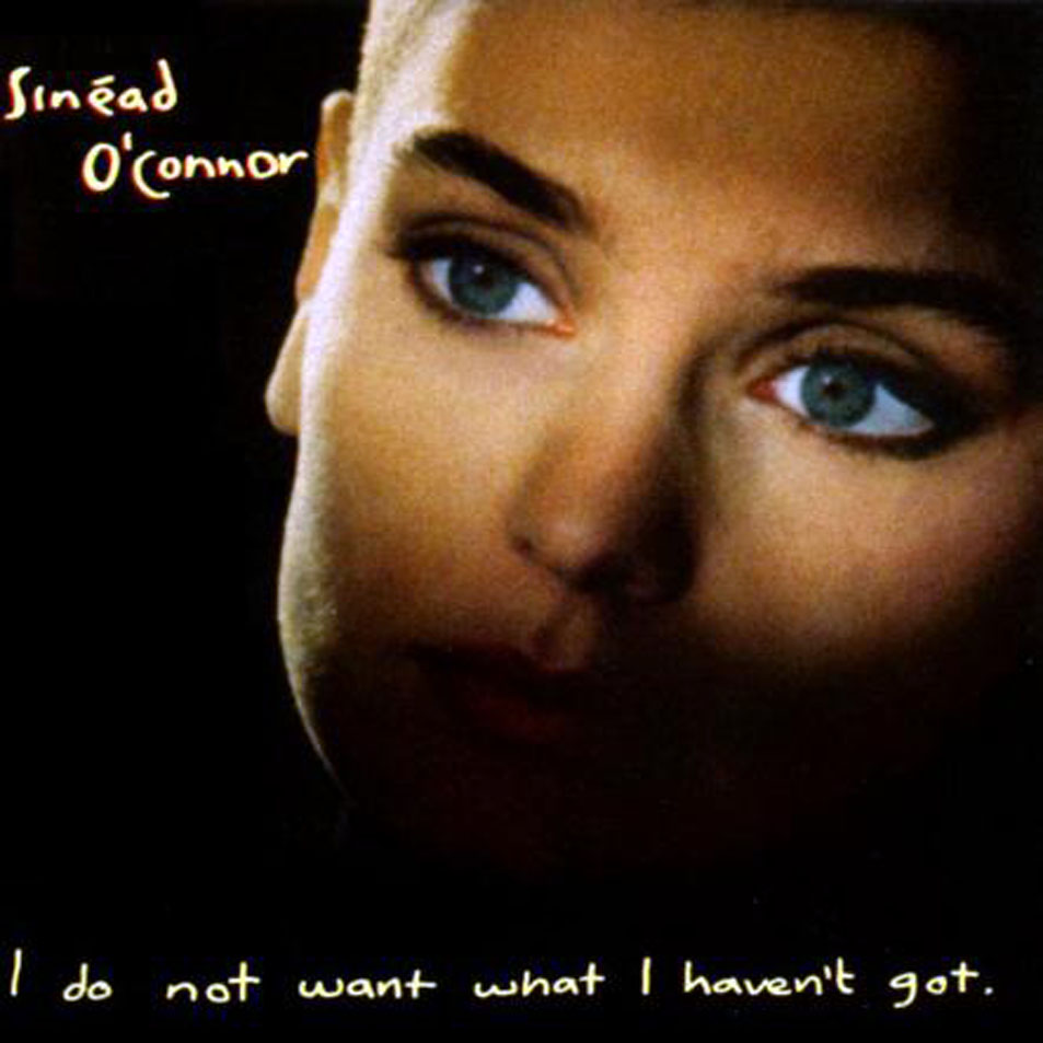  - Sinead_O_Connor-I_Do_Not_Want_What_I_Haven_t_Got-Frontal