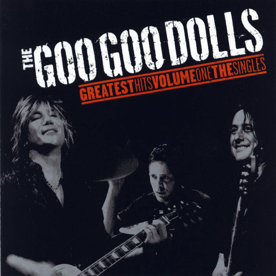 The_Goo_Goo_Dolls-Greatest_Hits_Volume_One_The_Singles-Frontal.jpg