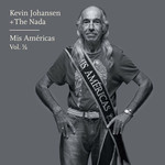 Mis Americas Kevin Johansen + The Nada