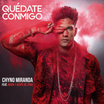 Quedate Conmigo (Featuring Wisin & Gente De Zona) (Cd Single) Jesus Chino Miranda
