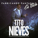 Fabricando Fantasias (En Vivo) Tito Nieves