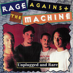 Unplugged And Rare Rage Against The Machine