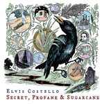 Secret, Profane & Sugarcane Elvis Costello