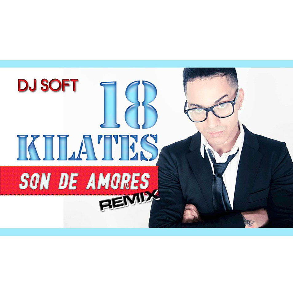 Cartula Frontal de 18 Kilates - Son De Amores (Remix) (Cd Single)
