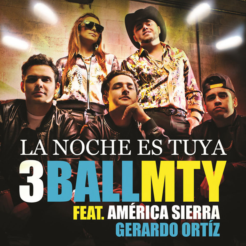 Cartula Frontal de 3ballmty - La Noche Es Tuya (Featuring Gerardo Ortiz & America Sierra) (Cd Single)