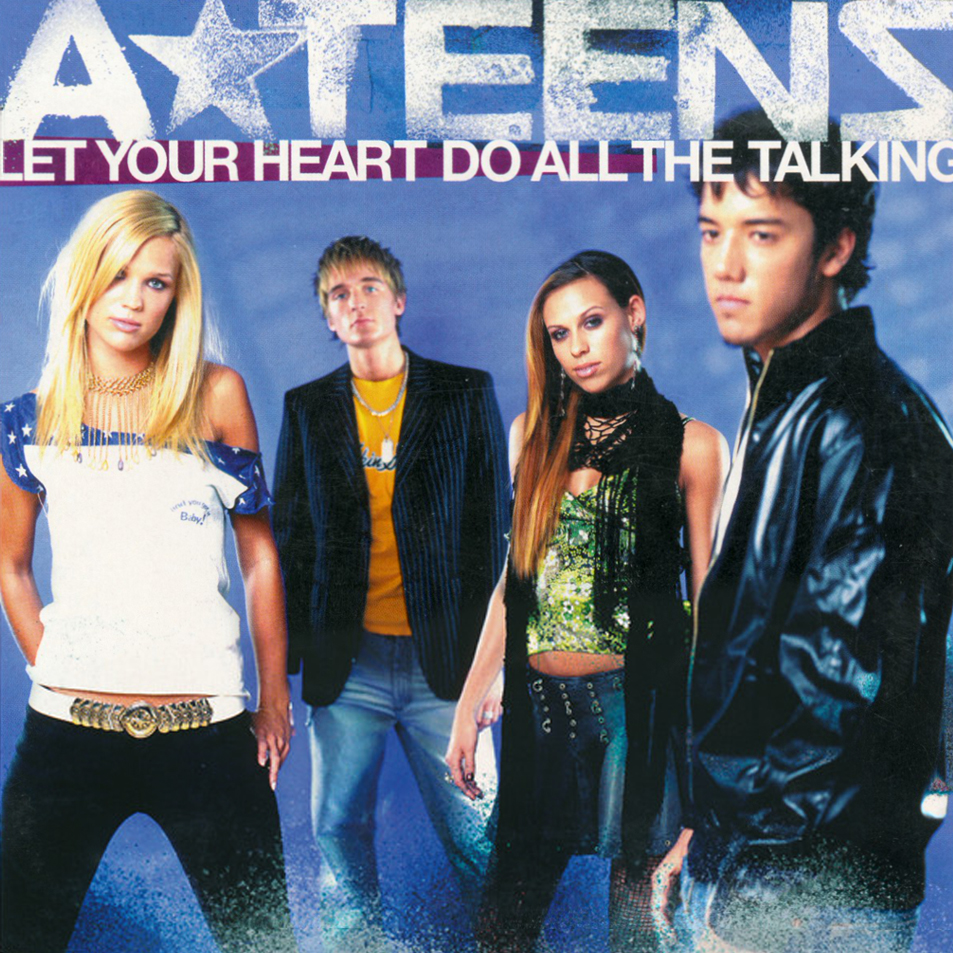 Cartula Frontal de A*teens - Let Your Heart Do All The Talking (Cd Single)