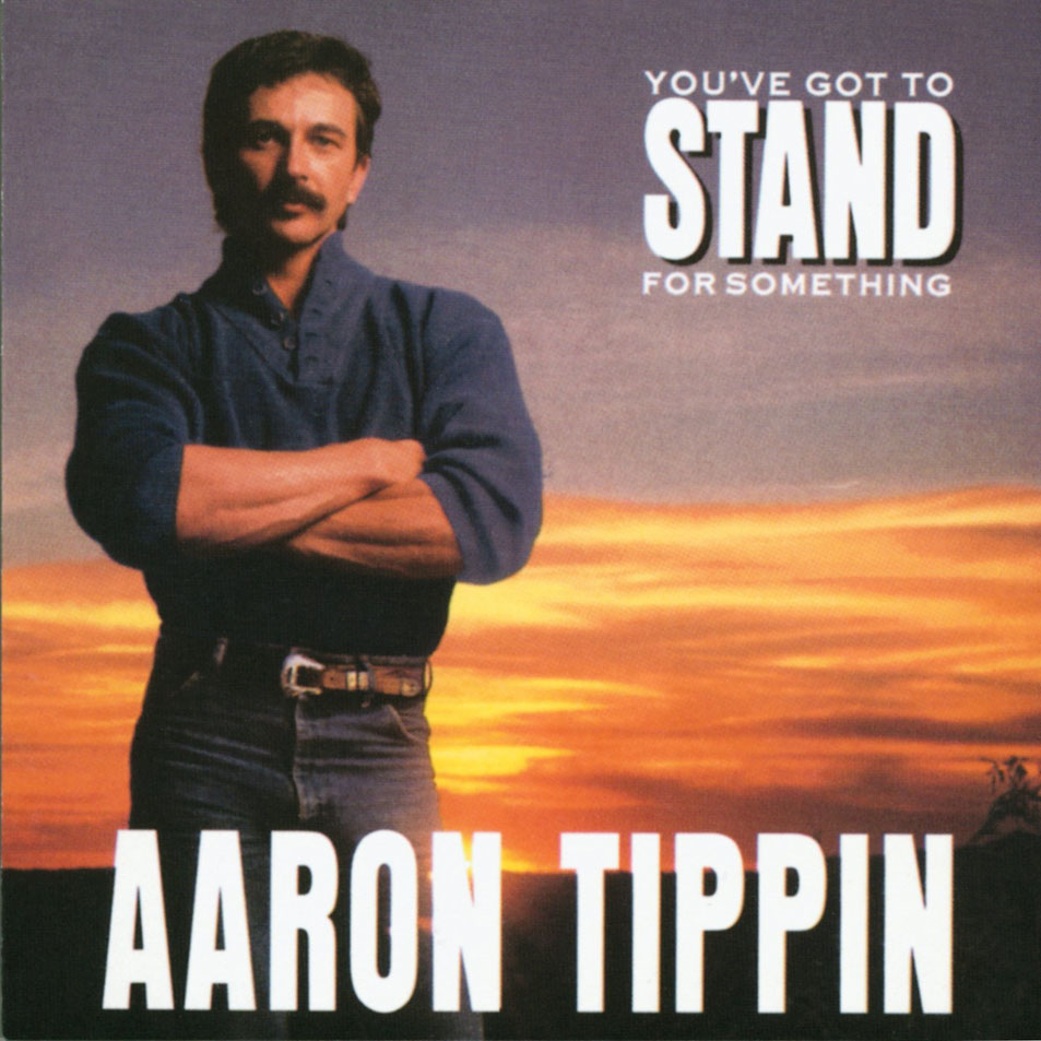 Cartula Frontal de Aaron Tippin - You've Got To Stand For Something