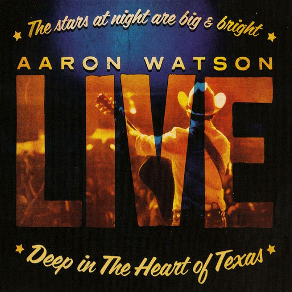 Cartula Frontal de Aaron Watson - Deep In The Heart Of Texas: Aaron Watson Live