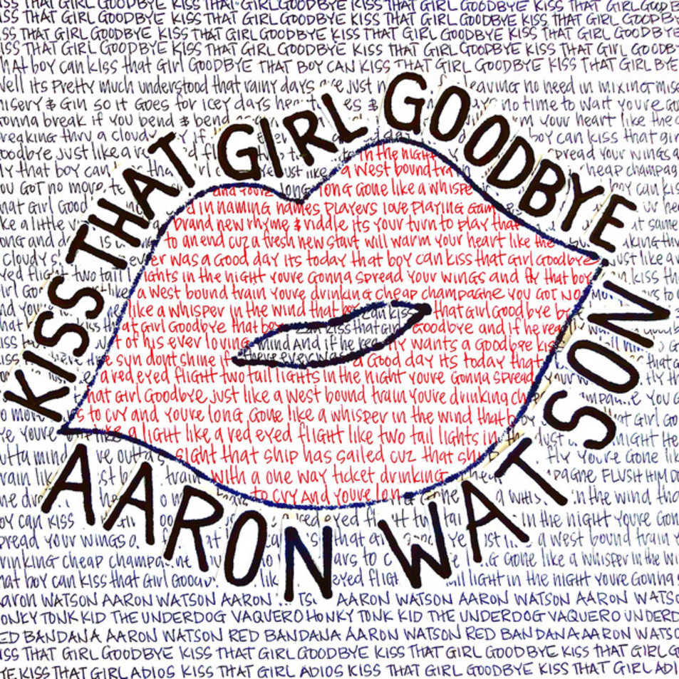 Cartula Frontal de Aaron Watson - Kiss That Girl Goodbye (Cd Single)