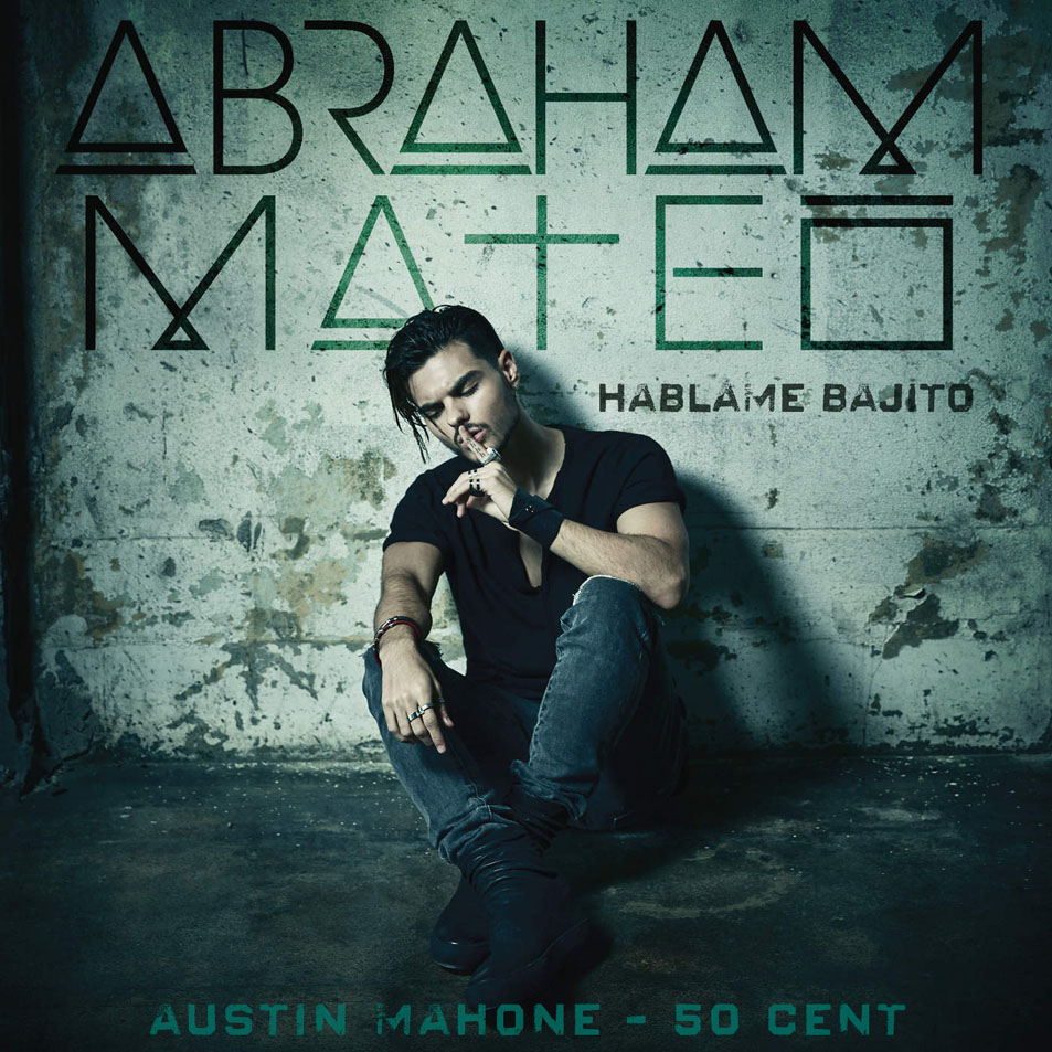 Cartula Frontal de Abraham Mateo - Hablame Bajito (Featuring Austin Mahone & 50 Cent) (Cd Single)