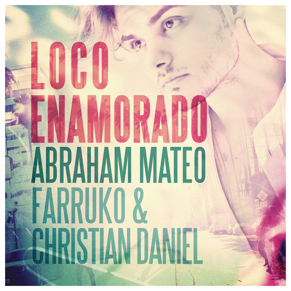 Cartula Frontal de Abraham Mateo - Loco Enamorado (Featuring Farruko & Christian Daniel) (Cd Single)
