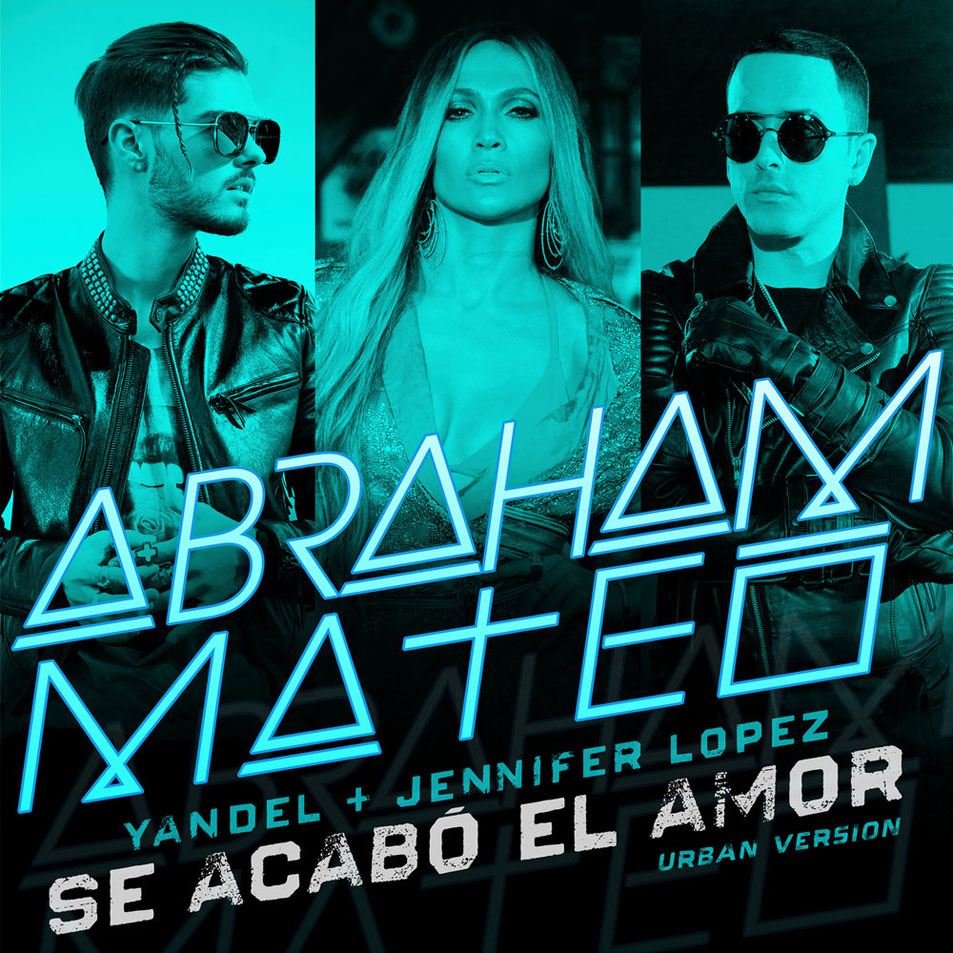 Cartula Frontal de Abraham Mateo - Se Acabo El Amor (Featuring Yandel & Jennifer Lopez) (Urban Version) (Cd Single)