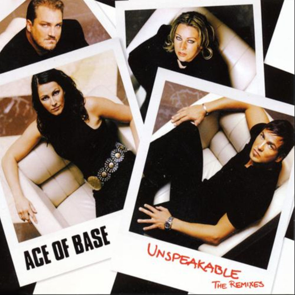 Cartula Frontal de Ace Of Base - Unspeakable (The Remixes) (Ep)
