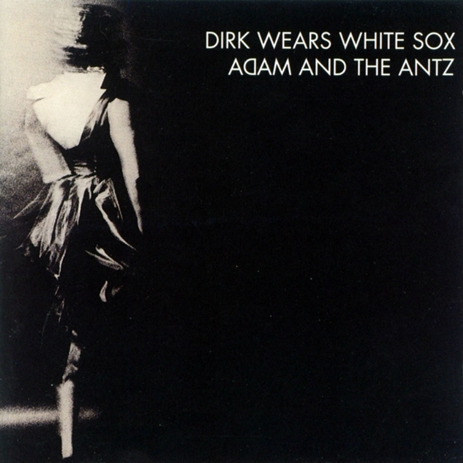 Cartula Frontal de Adam & The Ants - Dirk Wears White Sox