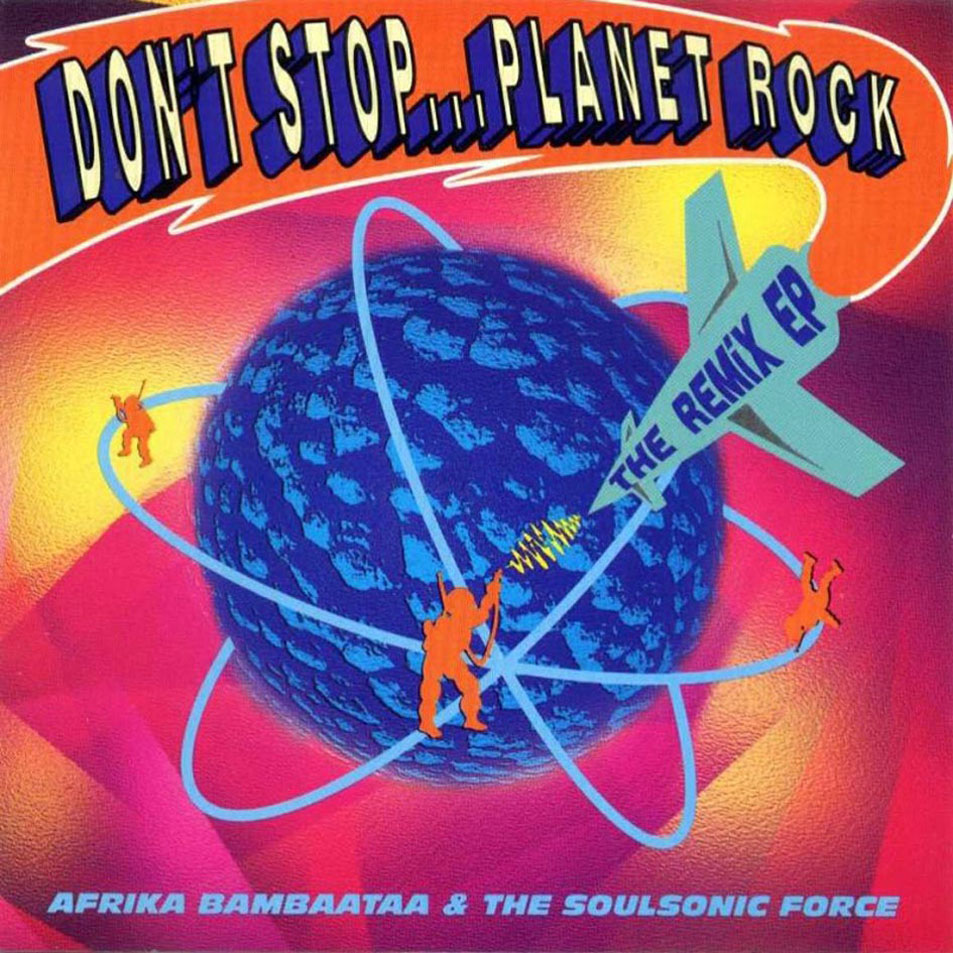 Cartula Frontal de Afrika Bambaataa & The Soulsonic Force - Don't Stop... Planet Rock