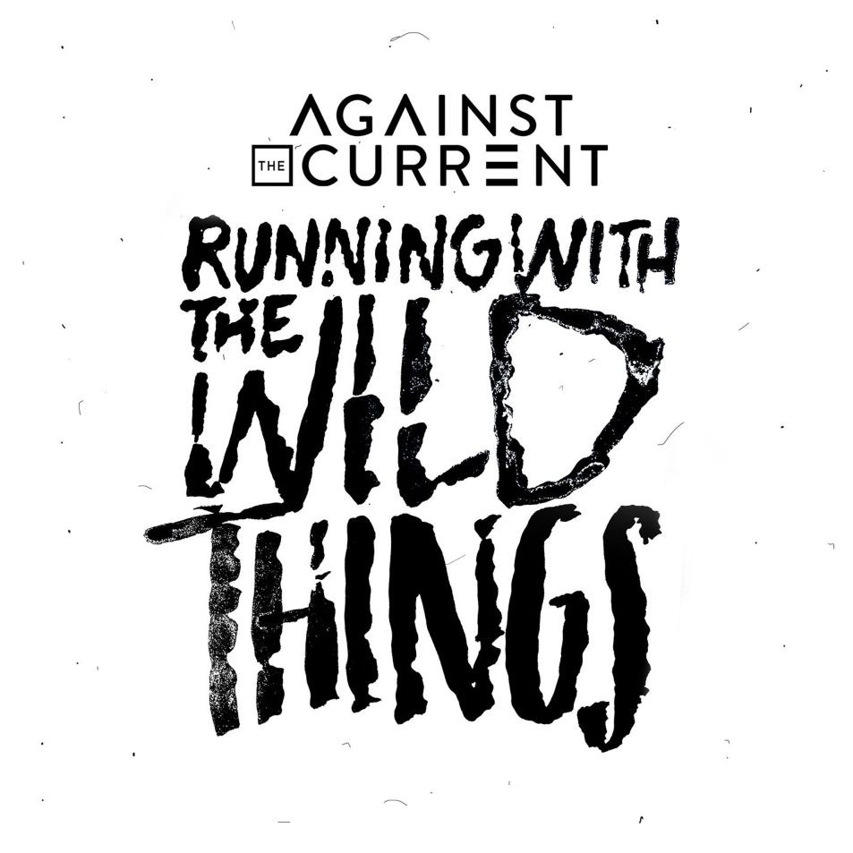 Cartula Frontal de Against The Current - Running With The Wild Things (Cd Single)