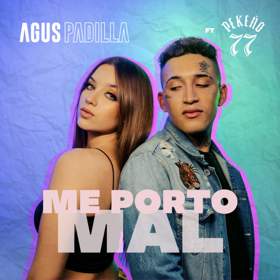 Cartula Frontal de Agus Padilla - Me Porto Mal (Featuring Pekeo 77) (Cd Single)