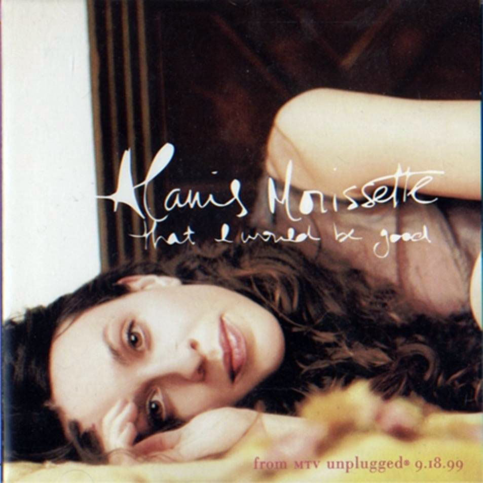 Cartula Frontal de Alanis Morissette - That I Would Be Good (Cd Single)