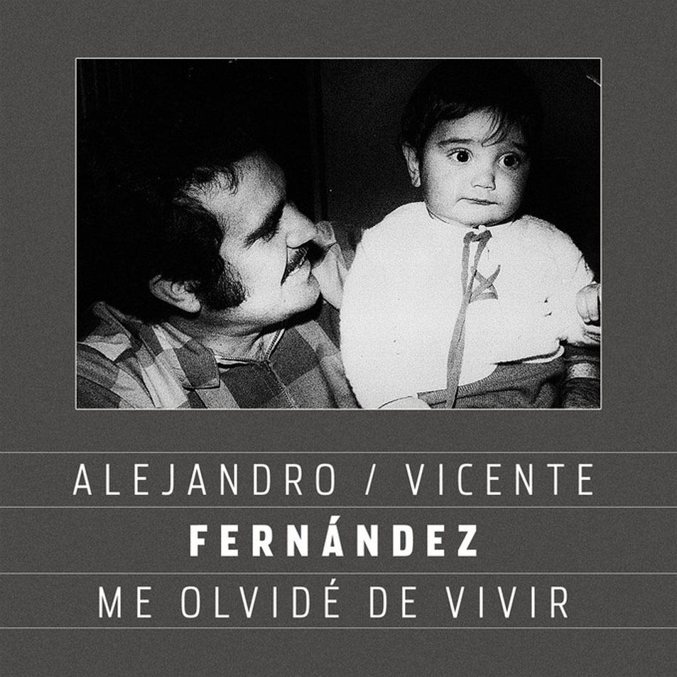 Cartula Frontal de Alejandro Fernandez - Me Olvide De Vivir (Featuring Vicente Fernandez) (Cd Single)