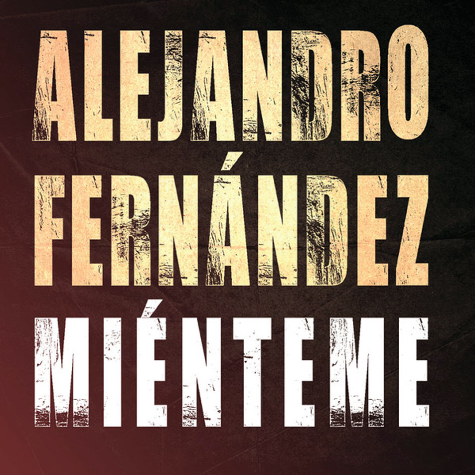 Cartula Frontal de Alejandro Fernandez - Mienteme (Cd Single)