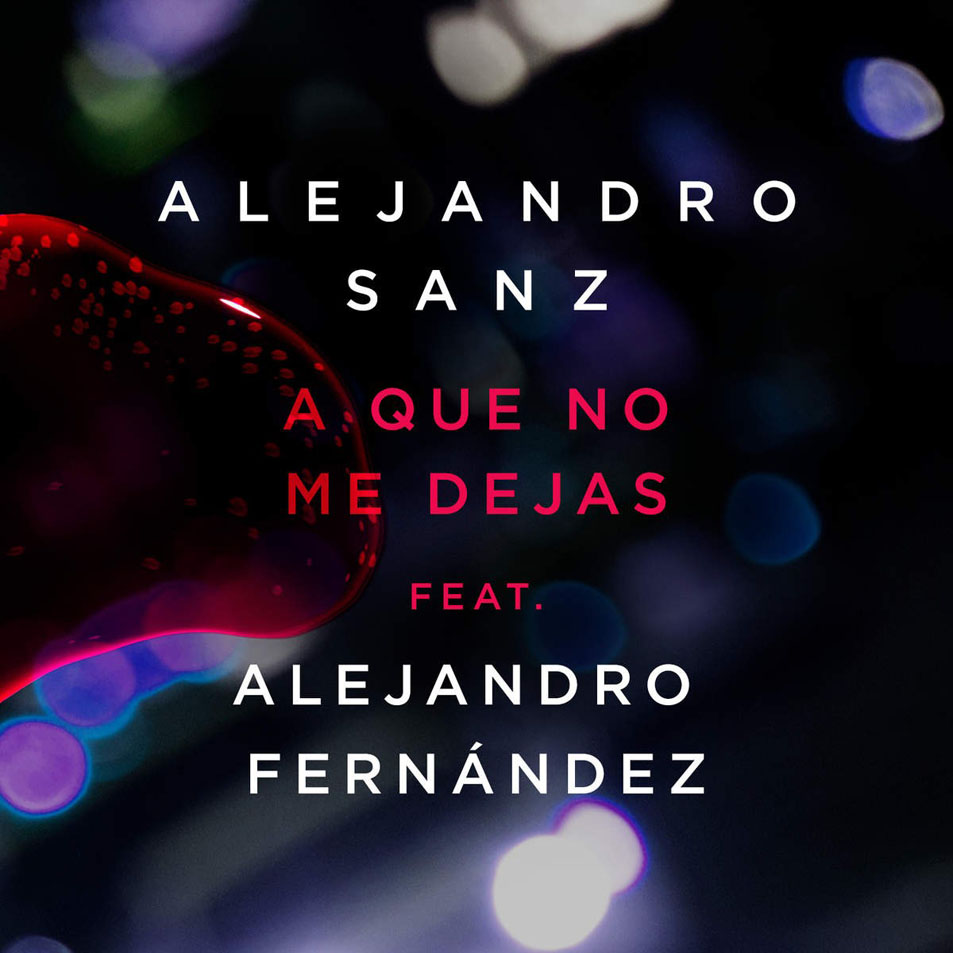 Cartula Frontal de Alejandro Sanz - A Que No Me Dejas (Featuring Alejandro Fernandez) (Cd Single)