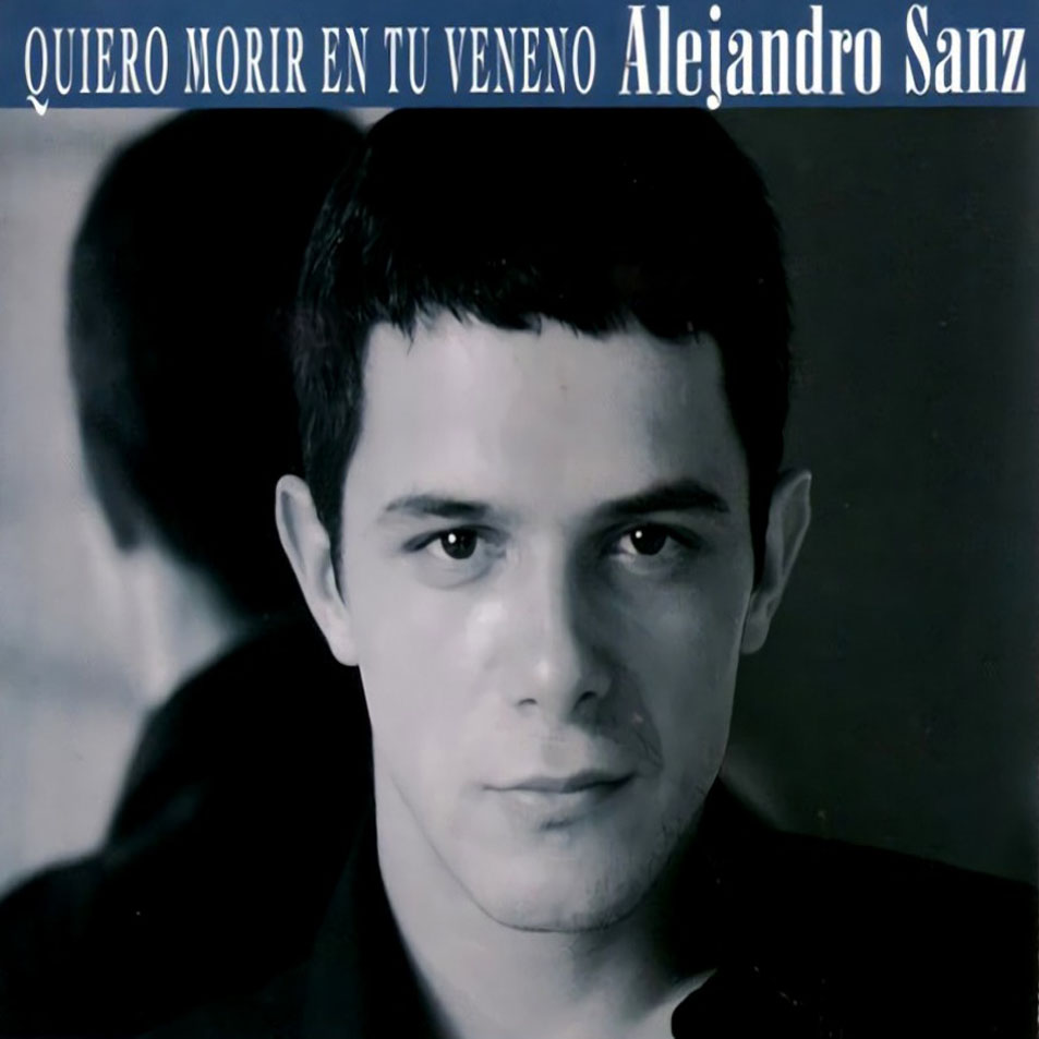Cartula Frontal de Alejandro Sanz - Quiero Morir En Tu Veneno (Cd Single)