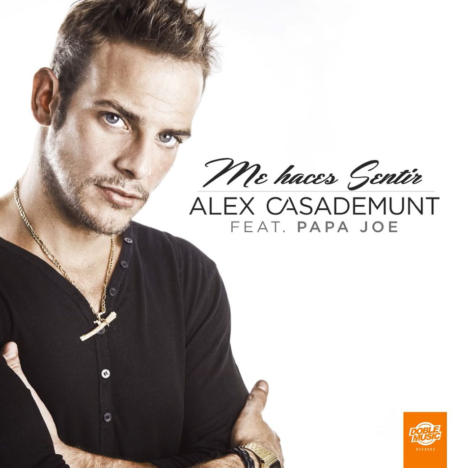 Cartula Frontal de Alex Casademunt - Me Haces Sentir (Featuring Papa Joe) (Cd Single)