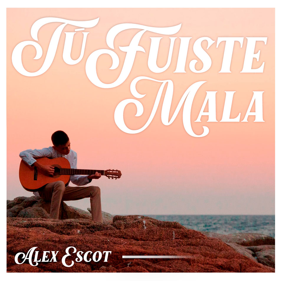 Cartula Frontal de Alex Escot - Tu Fuiste Mala (Cd Single)