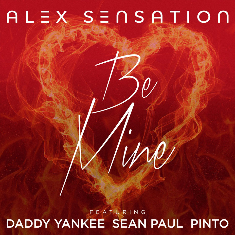 Cartula Frontal de Alex Sensation - Be Mine (Featuring Daddy Yankee, Sean Paul & Pinto) (Cd Single)