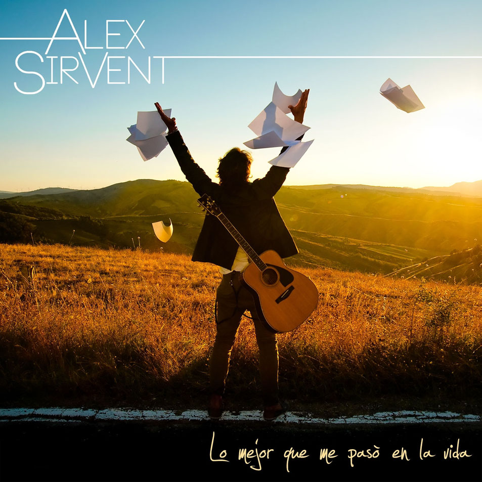 Cartula Frontal de Alex Sirvent - Lo Mejor Que Me Paso En La Vida