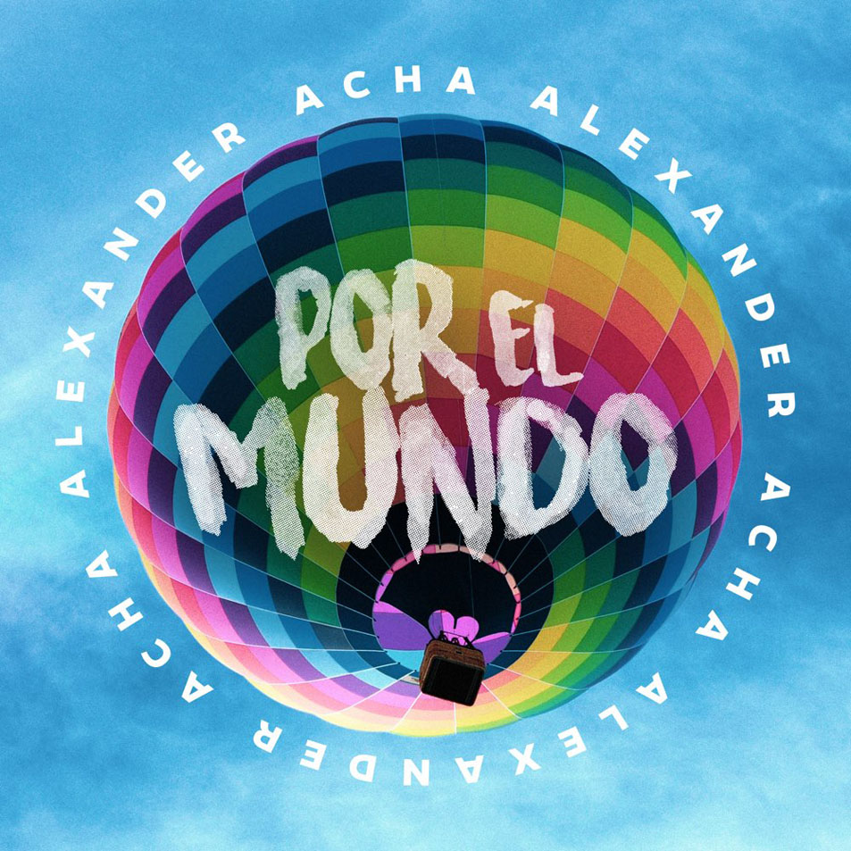 Cartula Frontal de Alexander Acha - Por El Mundo (Cd Single)