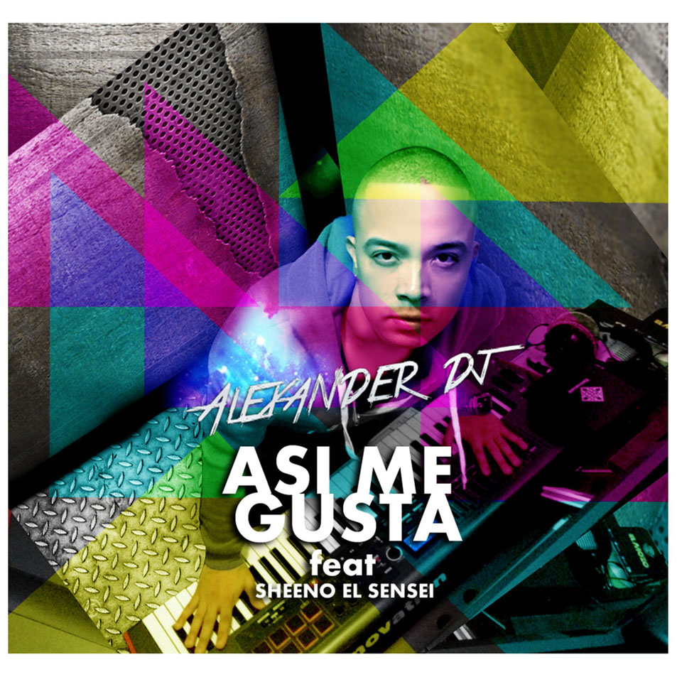 Cartula Frontal de Alexander Dj - Asi Me Gusta (Featuring Sheeno El Sensei) (Cd Single)