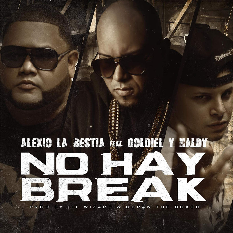 Cartula Frontal de Alexio - No Hay Break (Featuring Goldiel & Naldy) (Cd Single)