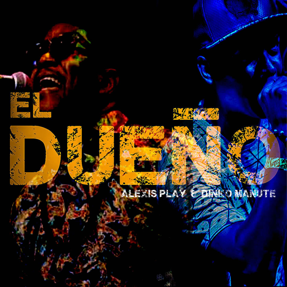 Cartula Frontal de Alexis Play - El Dueo (Featuring Dinko Manute) (Cd Single)
