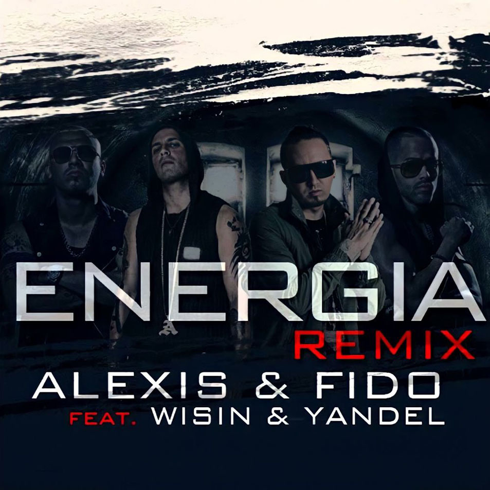 Cartula Frontal de Alexis & Fido - Energia (Featuring Wisin & Yandel) (Remix) (Cd Single)