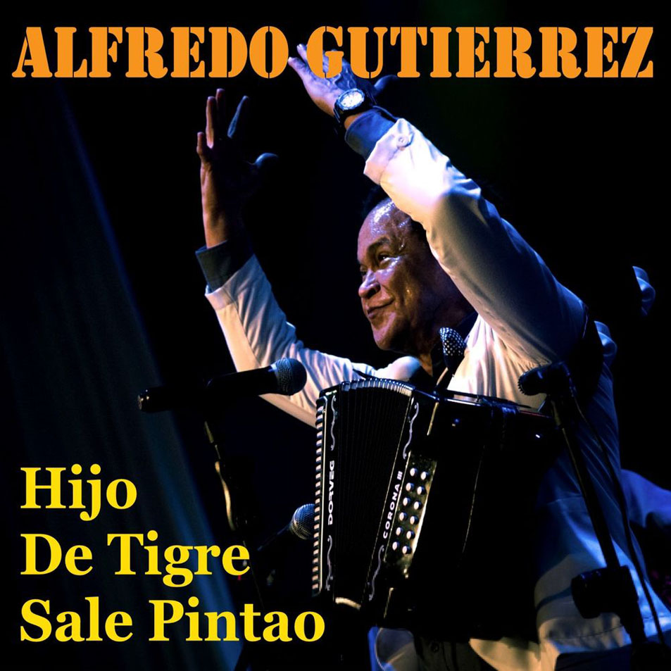 Cartula Frontal de Alfredo Gutierrez - Hijo De Tigre Sale Pintao (Cd Single)