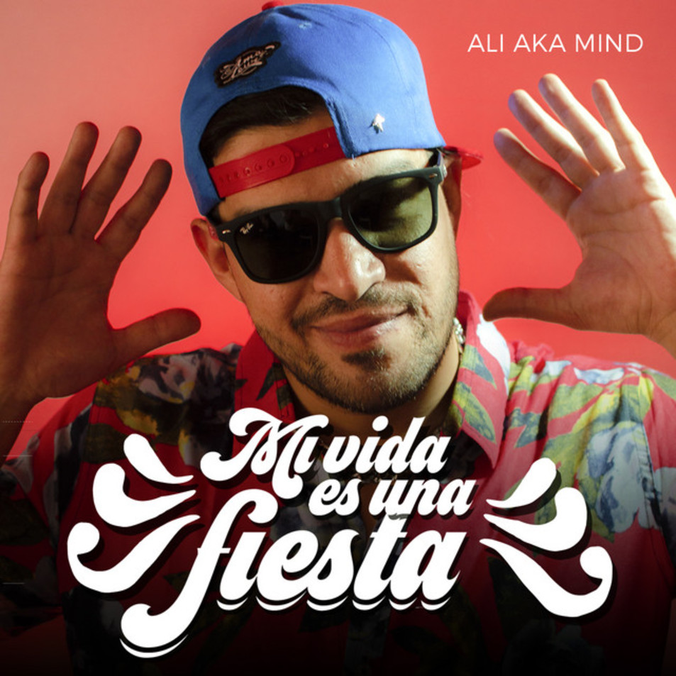 Cartula Frontal de Ali Aka Mind - Mi Vida Es Una Fiesta (Cd Single)