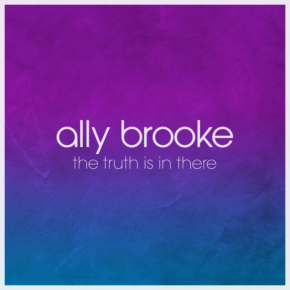 Cartula Frontal de Ally Brooke - The Truth Is In There (Cd Single)