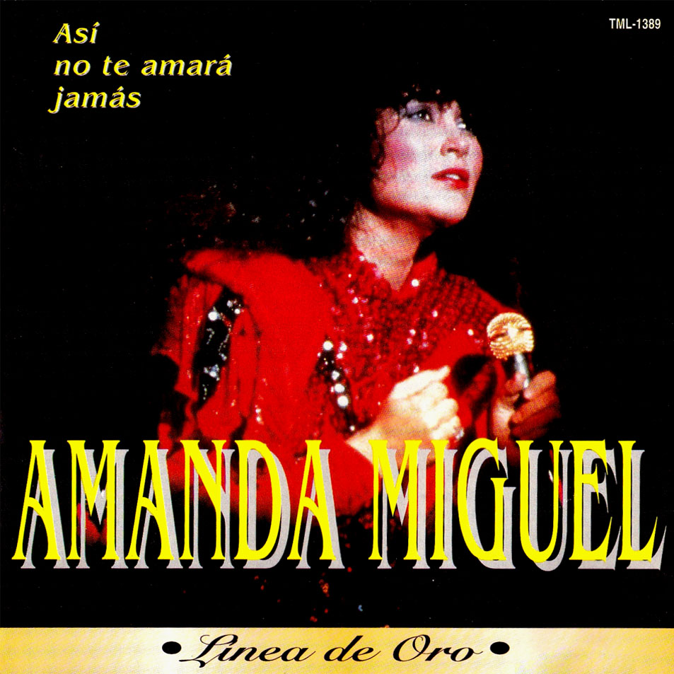 Cartula Frontal de Amanda Miguel - Linea De Oro: Asi No Te Amara Jamas