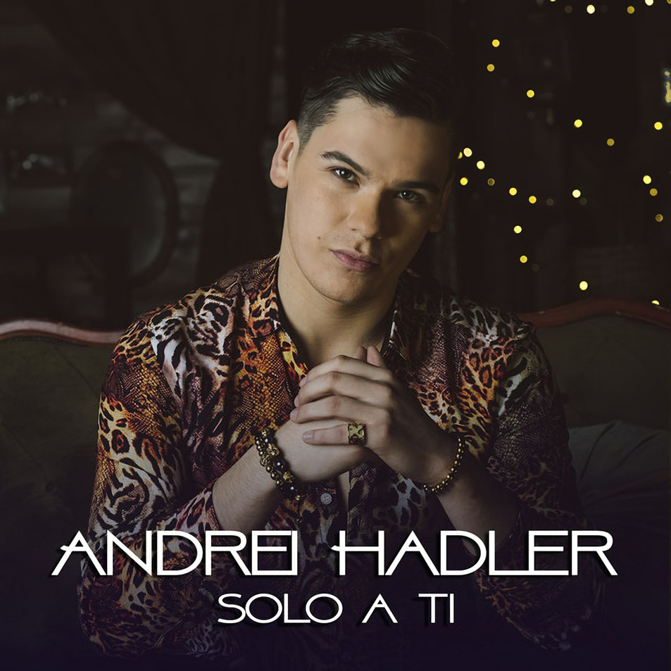 Cartula Frontal de Andrei Hadler - Solo A Ti (Cd Single)