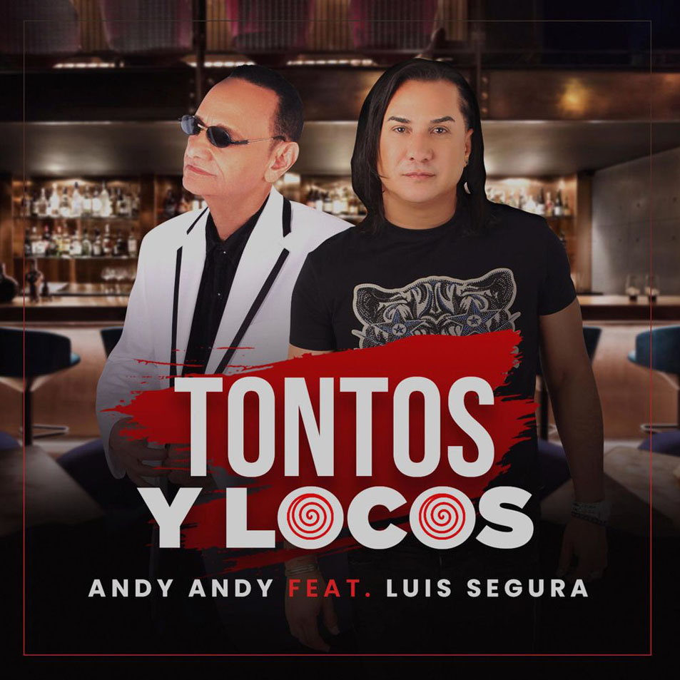 Cartula Frontal de Andy Andy - Tontos Y Locos (Featuring Luis Segura) (Cd Single)