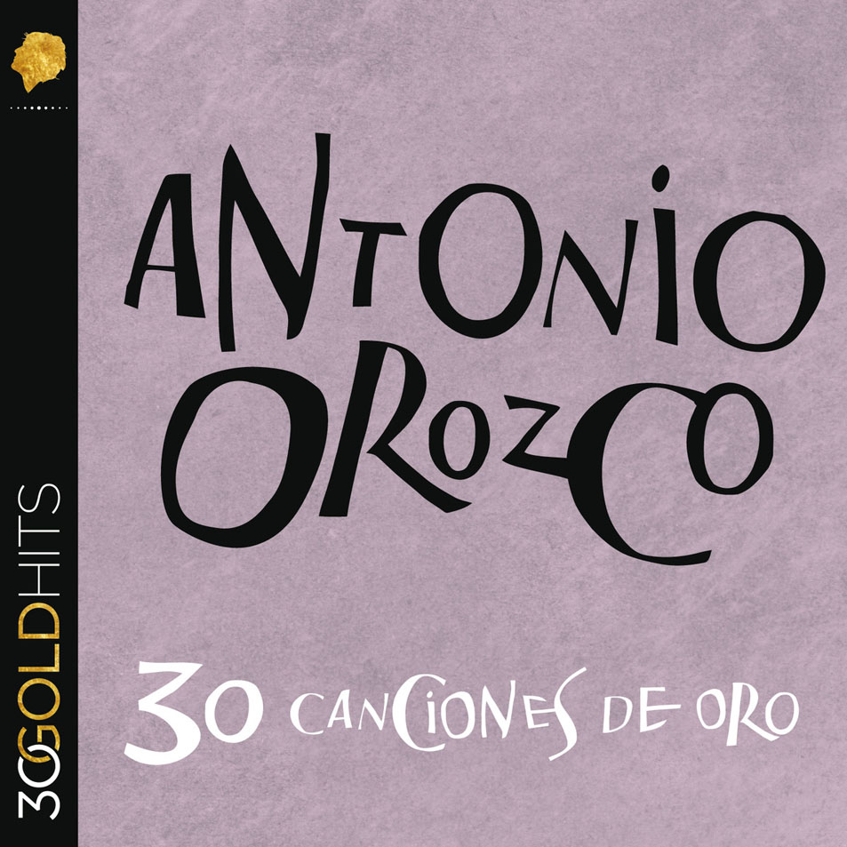 Cartula Frontal de Antonio Orozco - 30 Canciones De Oro