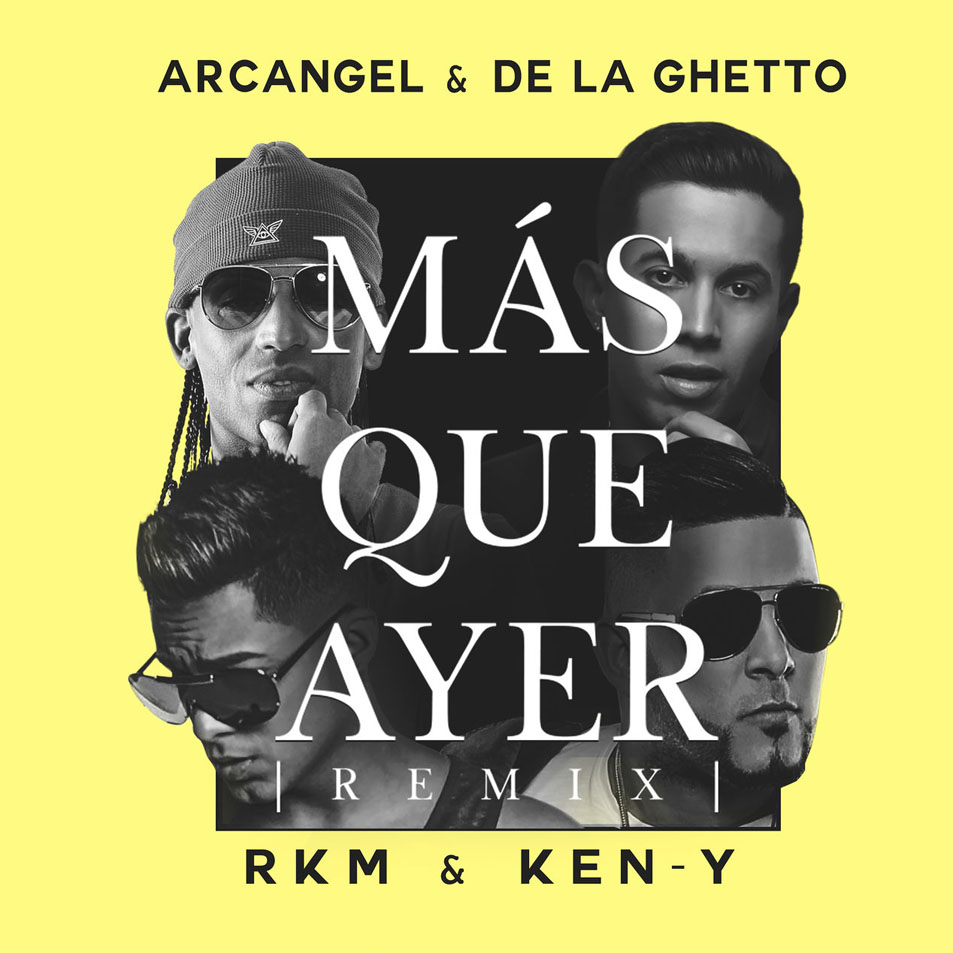 Cartula Frontal de Arcangel & De La Ghetto - Mas Que Ayer (Featuring Rkm & Ken-Y) (Remix) (Cd Single)