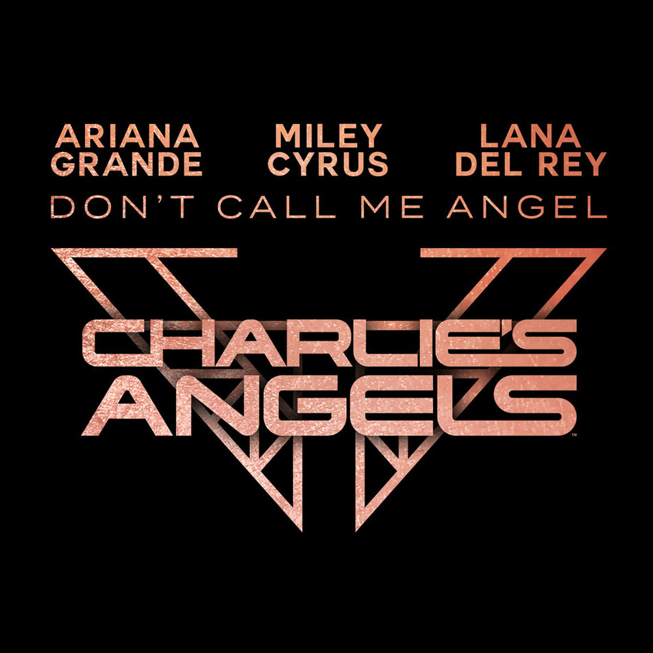 Cartula Frontal de Ariana Grande - Don't Call Me Angel (Charlie's Angels) (Featuring Miley Cyrus & Lana Del Rey) (Cd Single)