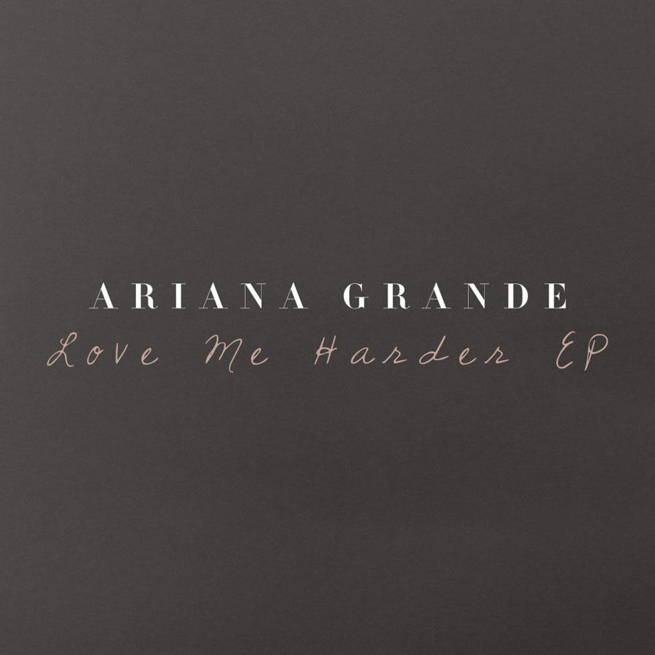 Cartula Frontal de Ariana Grande - Love Me Harder (Ep)