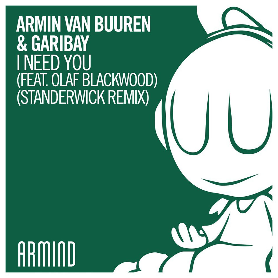 Cartula Frontal de Armin Van Buuren - I Need You (Featuring Garibay & Olaf Blackwood) (Standerwick Remix) (Cd Single)