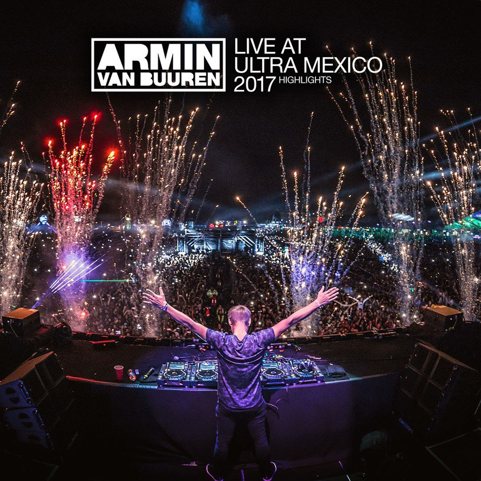 Cartula Frontal de Armin Van Buuren - Live At Ultra Mexico 2017 (Highlights)