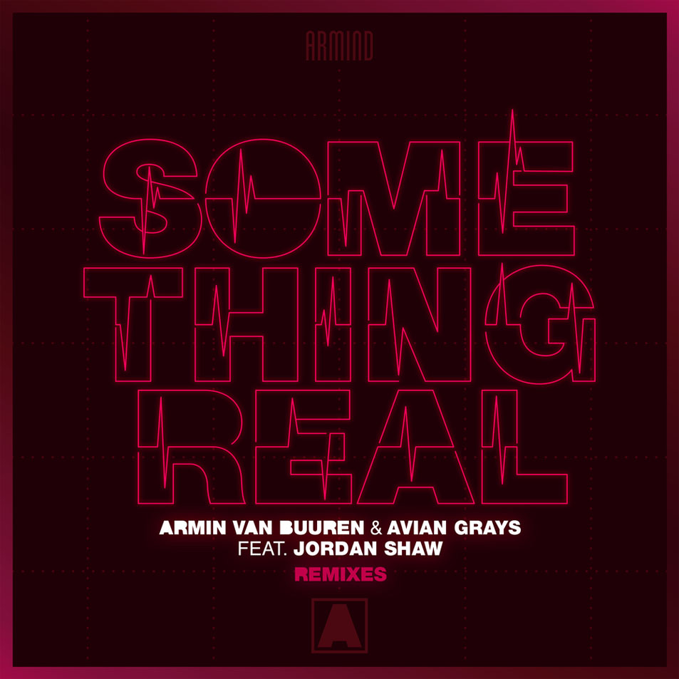 Cartula Frontal de Armin Van Buuren - Something Real (Featuring Avian Grays & Jordan Shaw) (Remixes) (Ep)